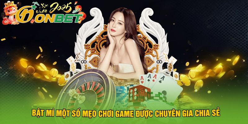 Bật Mí Một Số Mẹo Chơi Game Được Chuyên Gia Chia Sẻ