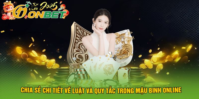 Chia Sẻ Chi Tiết Về Luật Và Quy Tắc Trong Mậu Binh Online
