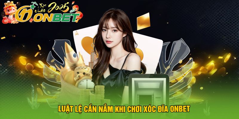 Luật lệ cần nắm khi chơi xóc đĩa Onbet