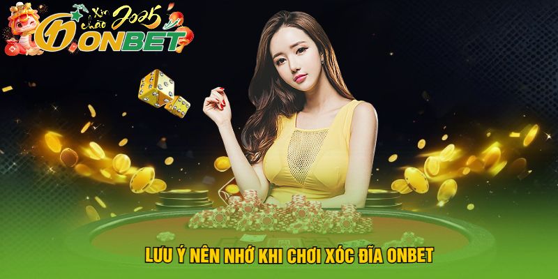 Lưu Ý Nên Nhớ Khi Chơi Xóc Đĩa Onbet