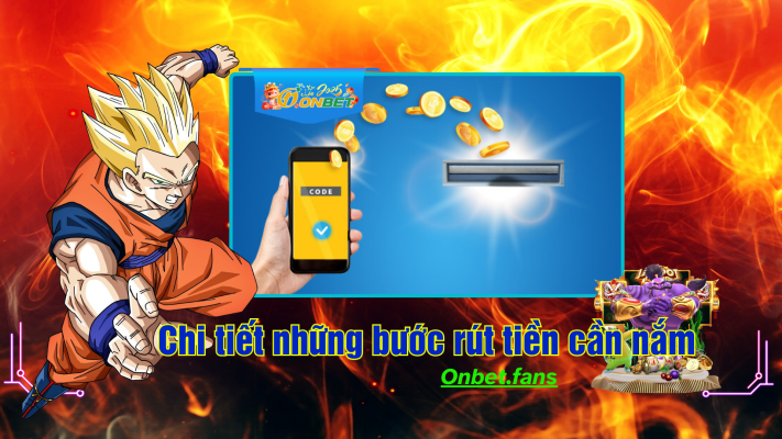 Hướng dẫn chi tiết những bước rút tiền tại cổng game Onbet