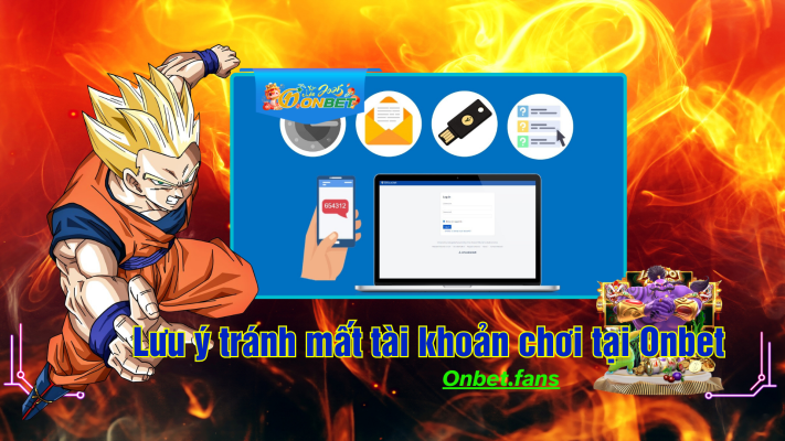 Lưu ý khi tiến hành đăng nhập tài khoản Onbet