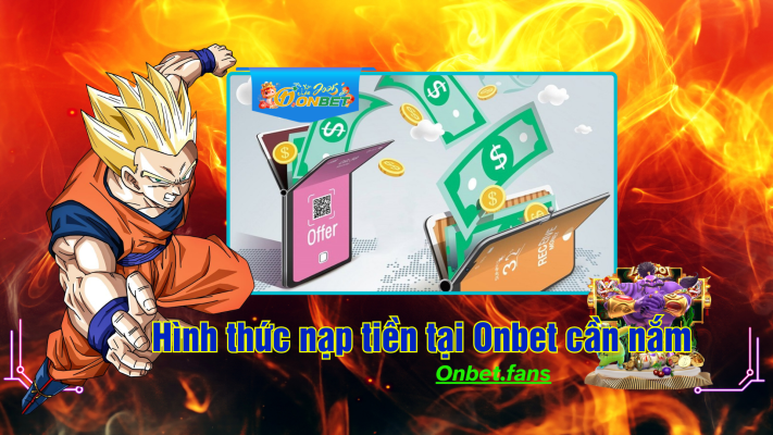 Tìm hiểu những hình thức nạp tiền vào Obet
